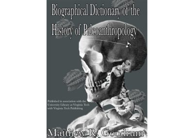 Biographical Dictionary of the History of Paleoanthropology