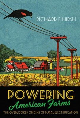 Powering American Farms book cover by Richard F. Hirsch