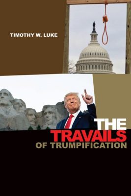 Book Cover for the Travails of Trumpification