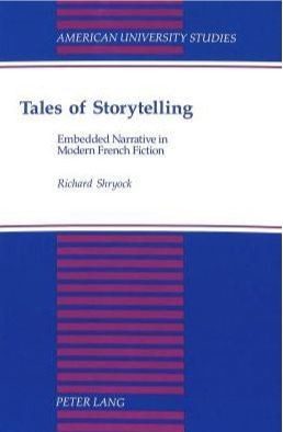 Tales of Storytelling: Embedded Narrative in Modern French Fiction