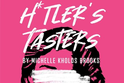 April 24-26 H*tler's Tasters by Michelle Kholos Brooks