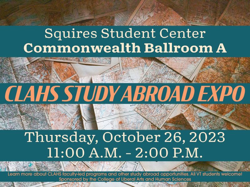 CLAHS Study Abroad Expo Thursday, October 26, 2023, 11am-2pm All VT student welcome!