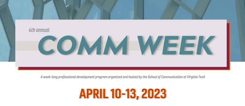 Comm Week - April 10-13, 2023 - A week-long professional development program hosted by the School of Communication