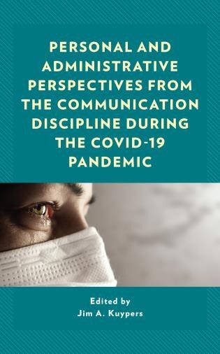 Personal and Administrative Perspectives from the Communication Discipline during the Covid-19 Pandemic Book Cover