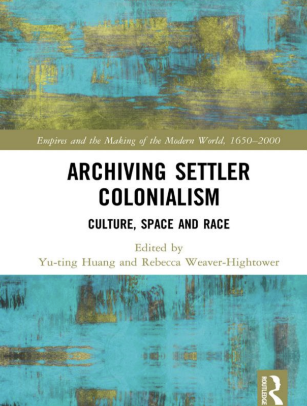 Cover of a book titled Archiving Settler Colonialism