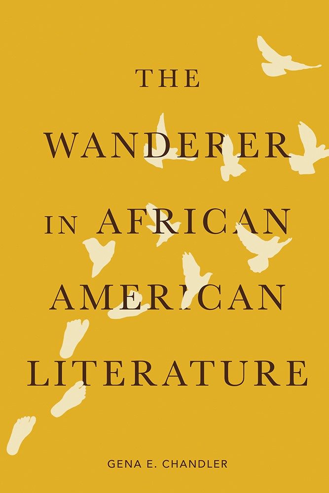 The Wanderer In African American Literature College Of Liberal Arts And Human Sciences