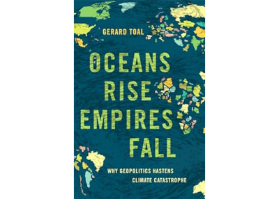 Oceans Rise Empires Fall | Why Geopolitics Hastens Climate Catastrophe