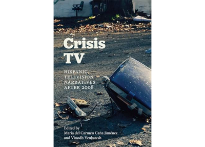  Crisis TV | Hispanic Television Narratives after 2008