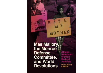 梅·马洛里（Mae Mallory）、门罗国防委员会（Monroe Defense Committee）和世界革命：美国黑人女性激进激进分子