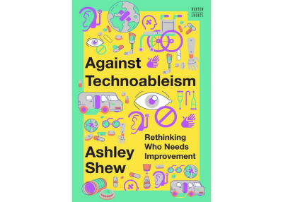 Against Technoableism | Rethinking Who Needs Improvement