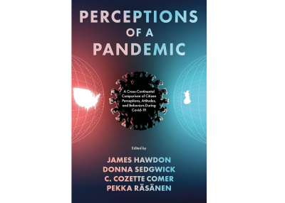 Perceptions of a Pandemic: A Cross-Continental Comparison of Citizen Perceptions, Attitudes, and Behaviors During Covid-19